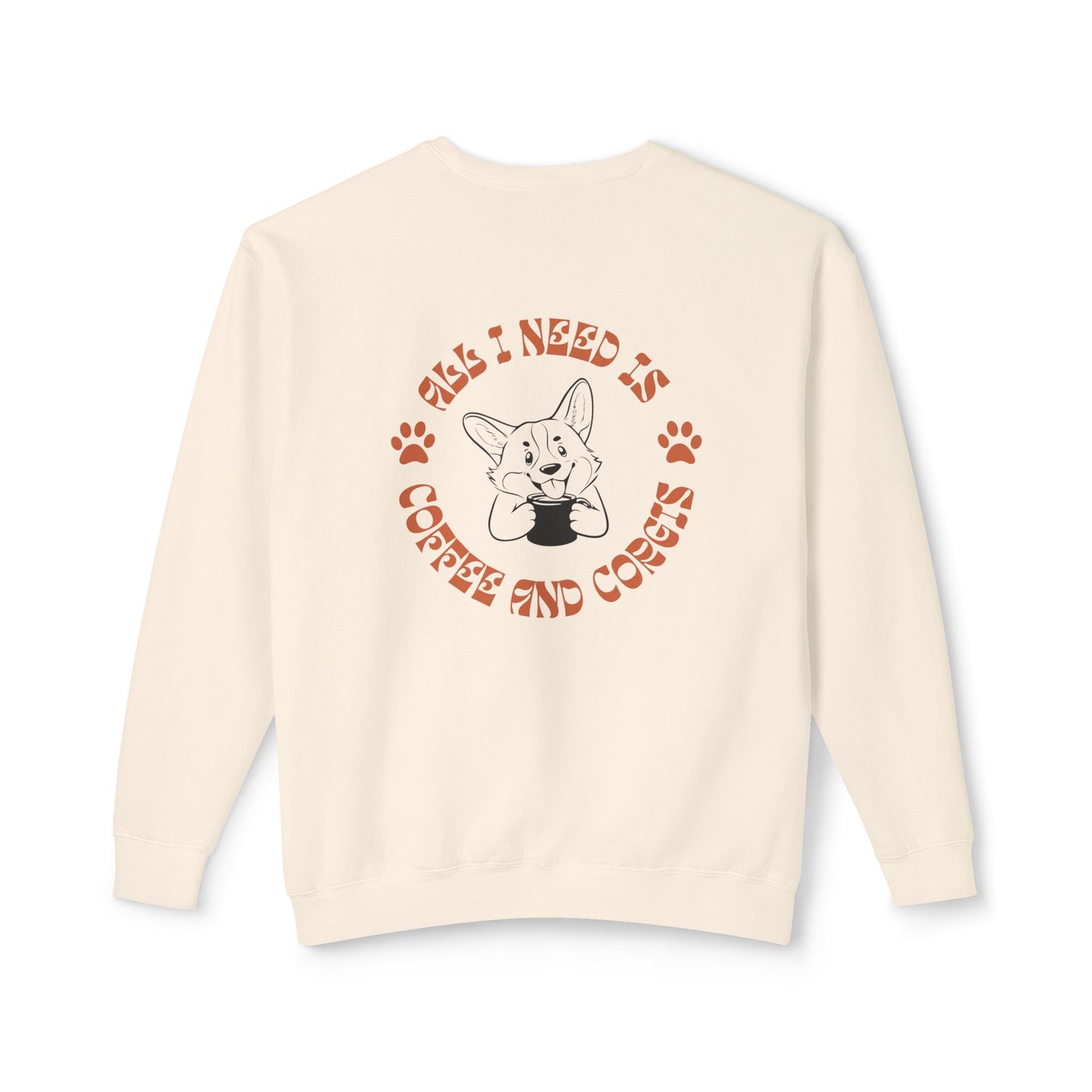 "All I Need is Corgis and Coffee" Unisex Lightweight Crewneck Sweatshirt
