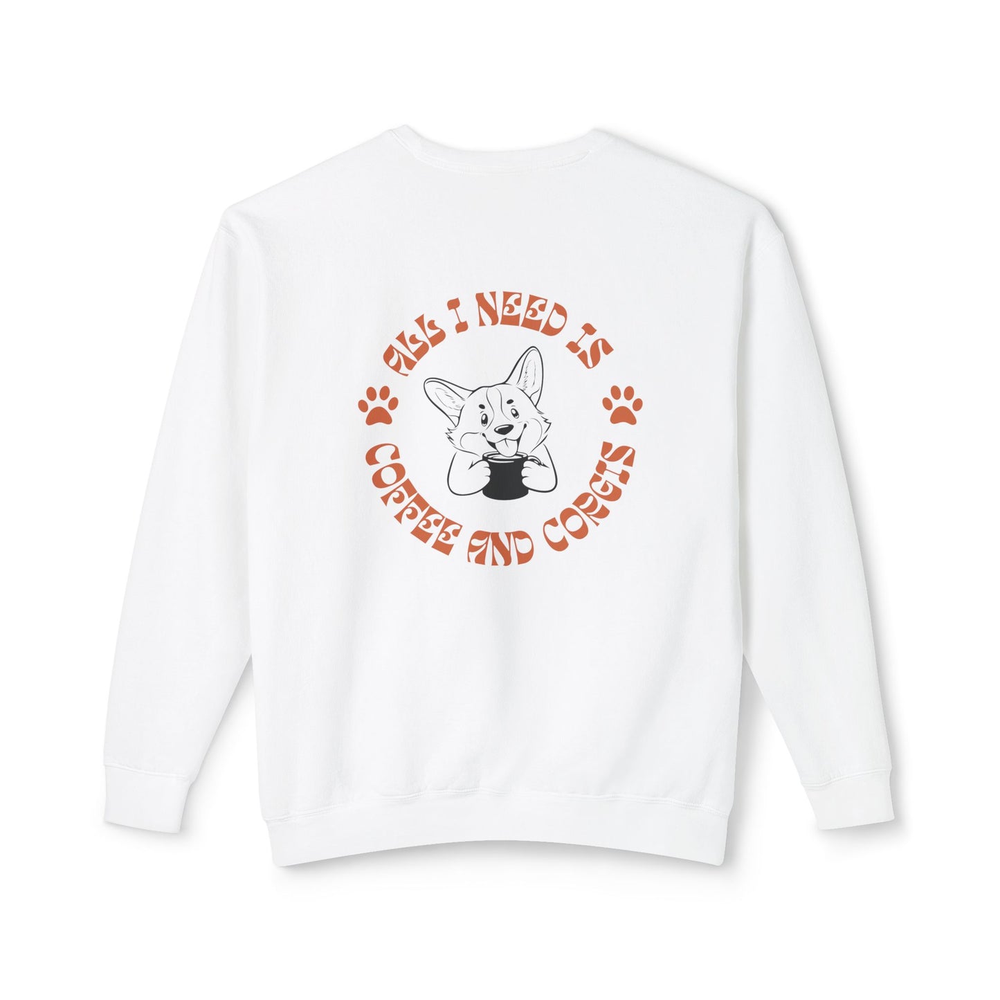 "All I Need is Corgis and Coffee" Unisex Lightweight Crewneck Sweatshirt