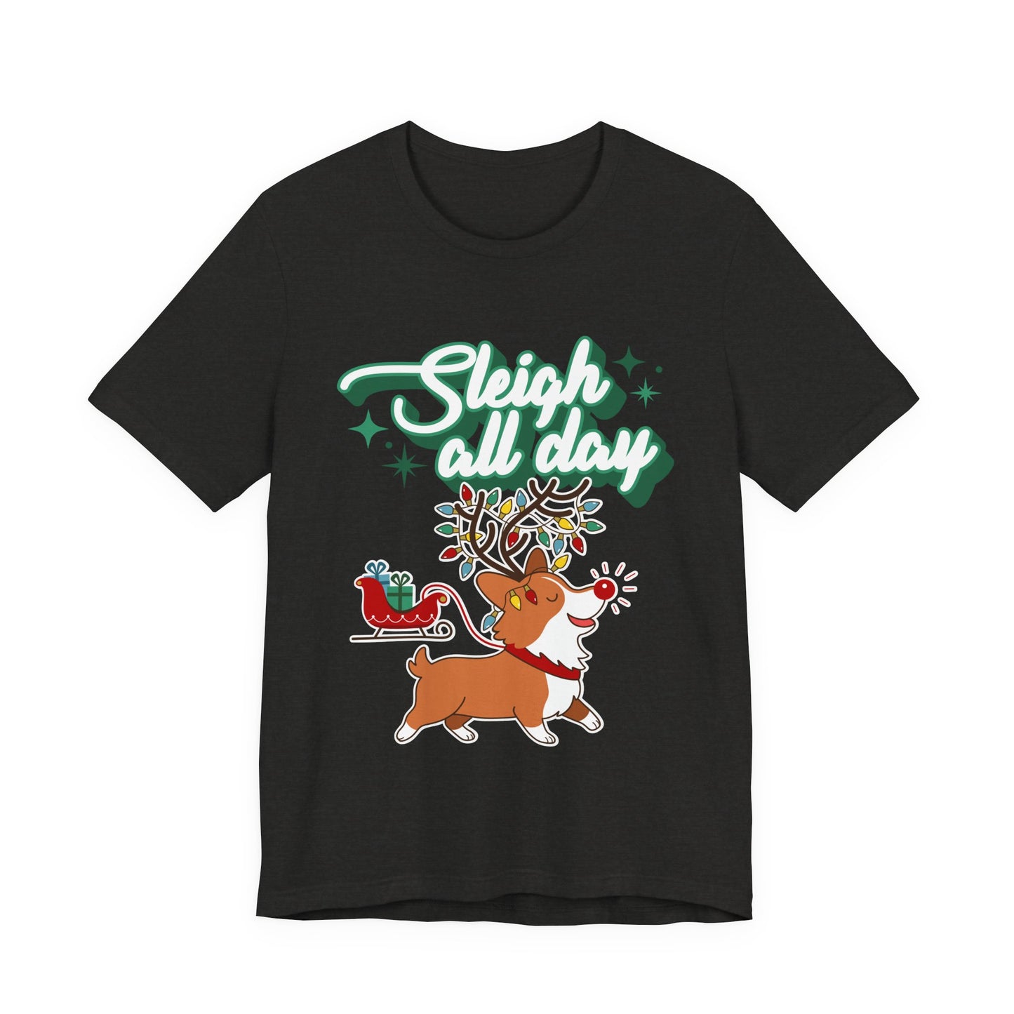 "Sleigh All Day " Corgi Christmas T-Shirt