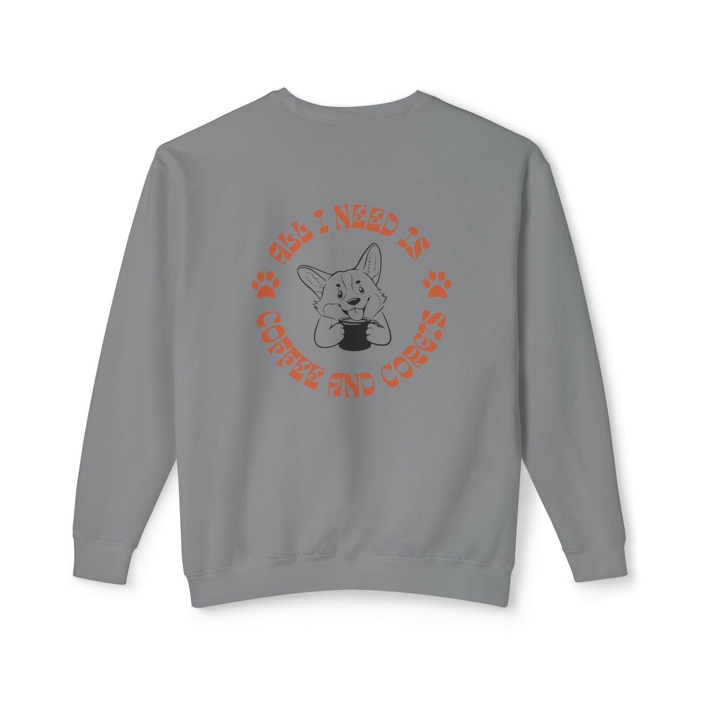 "All I Need is Corgis and Coffee" Unisex Lightweight Crewneck Sweatshirt