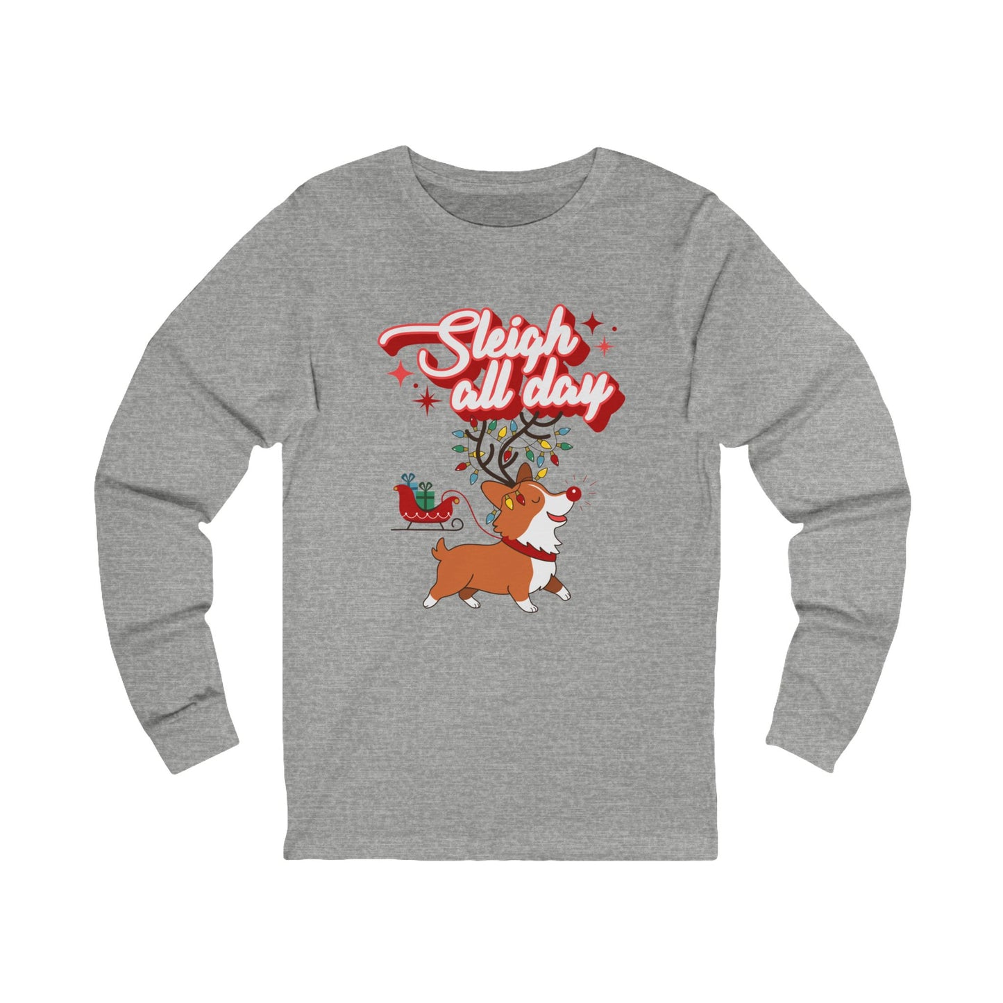 "Sleigh All Day"  Corgi Christmas Long Sleeve T-Shirt