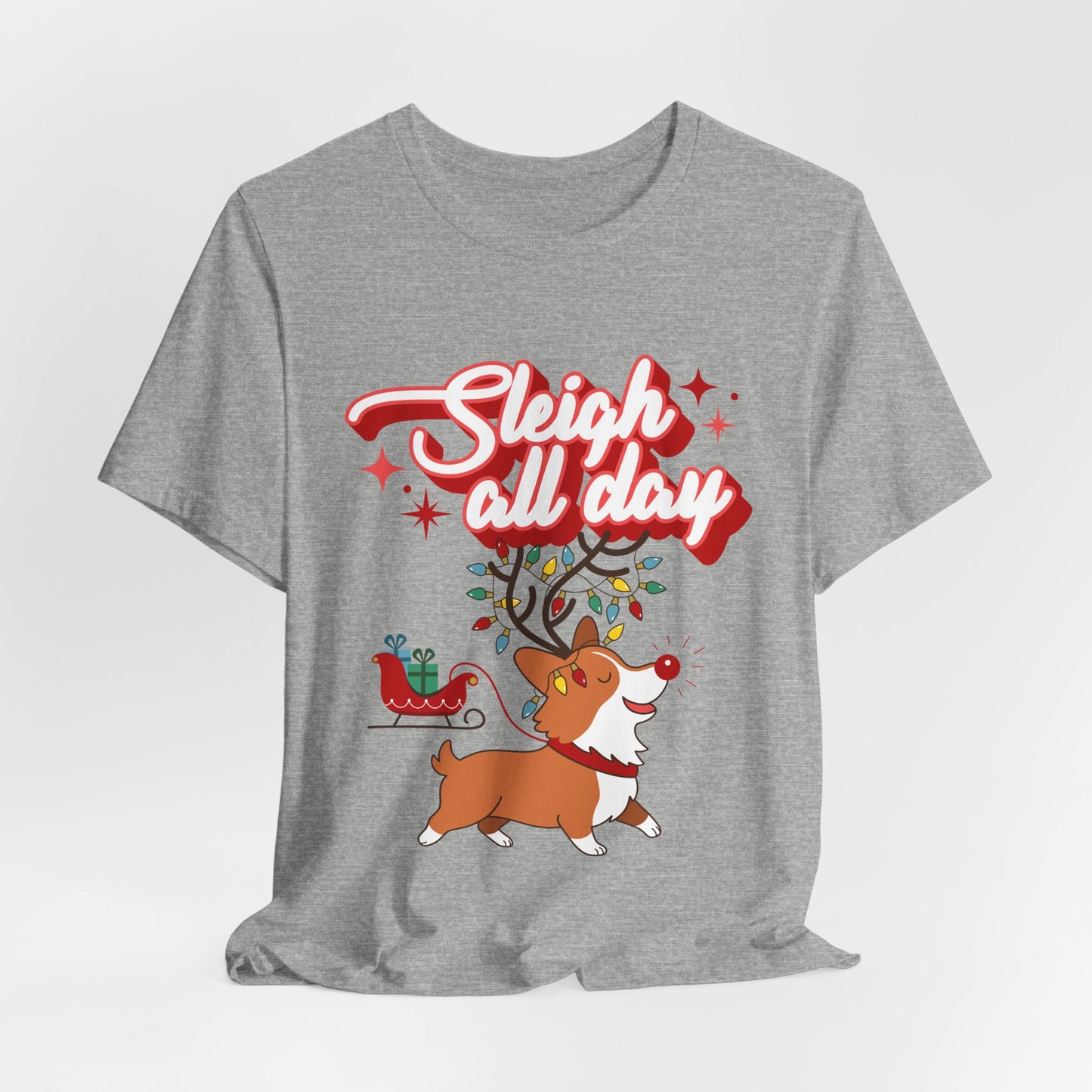 "Sleigh All Day " Corgi Christmas T-Shirt