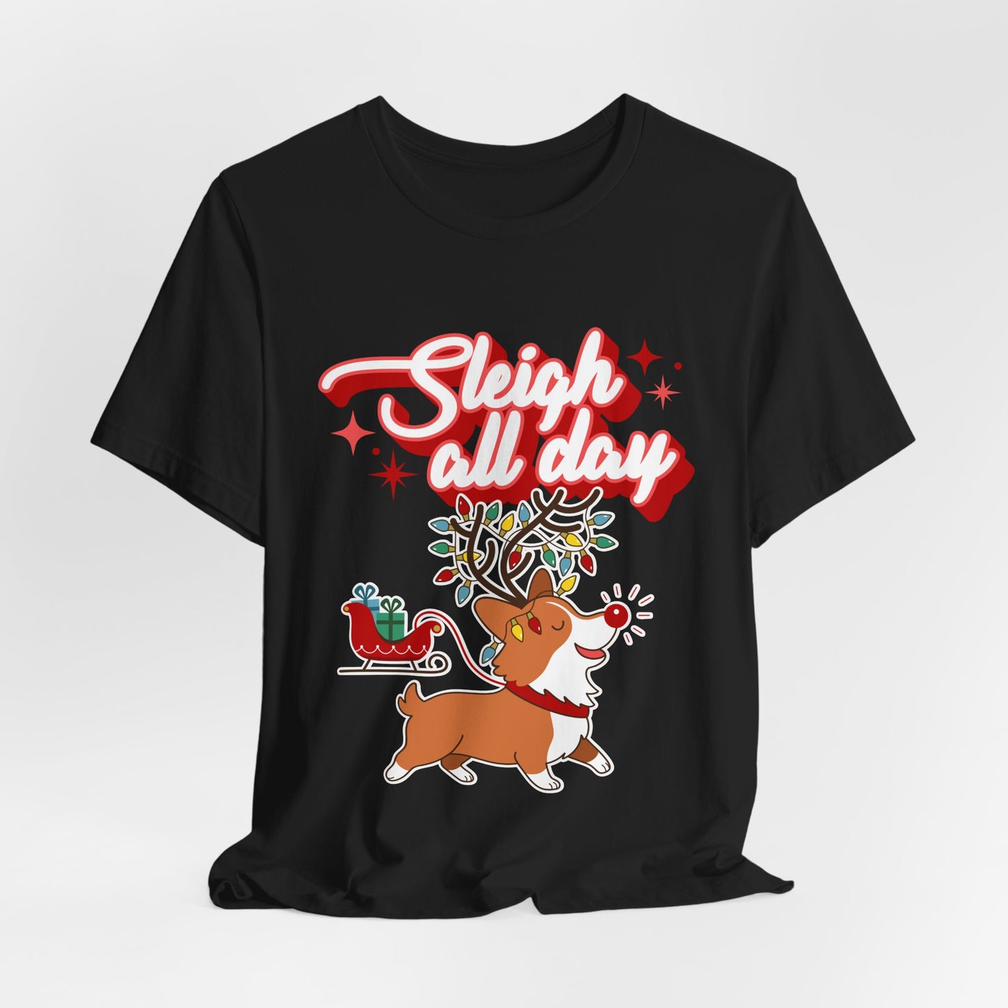 "Sleigh All Day " Corgi Christmas T-Shirt